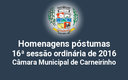 Homenagens póstumas realizadas na 16ª reunião ordinária de 2016