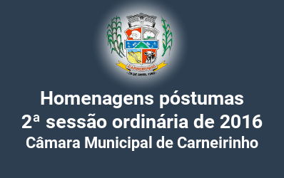 Homenagens póstumas realizadas na 2ª reunião ordinária de 2016