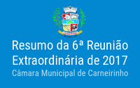 Resumo da 06ª reunião extraordinária de 2017